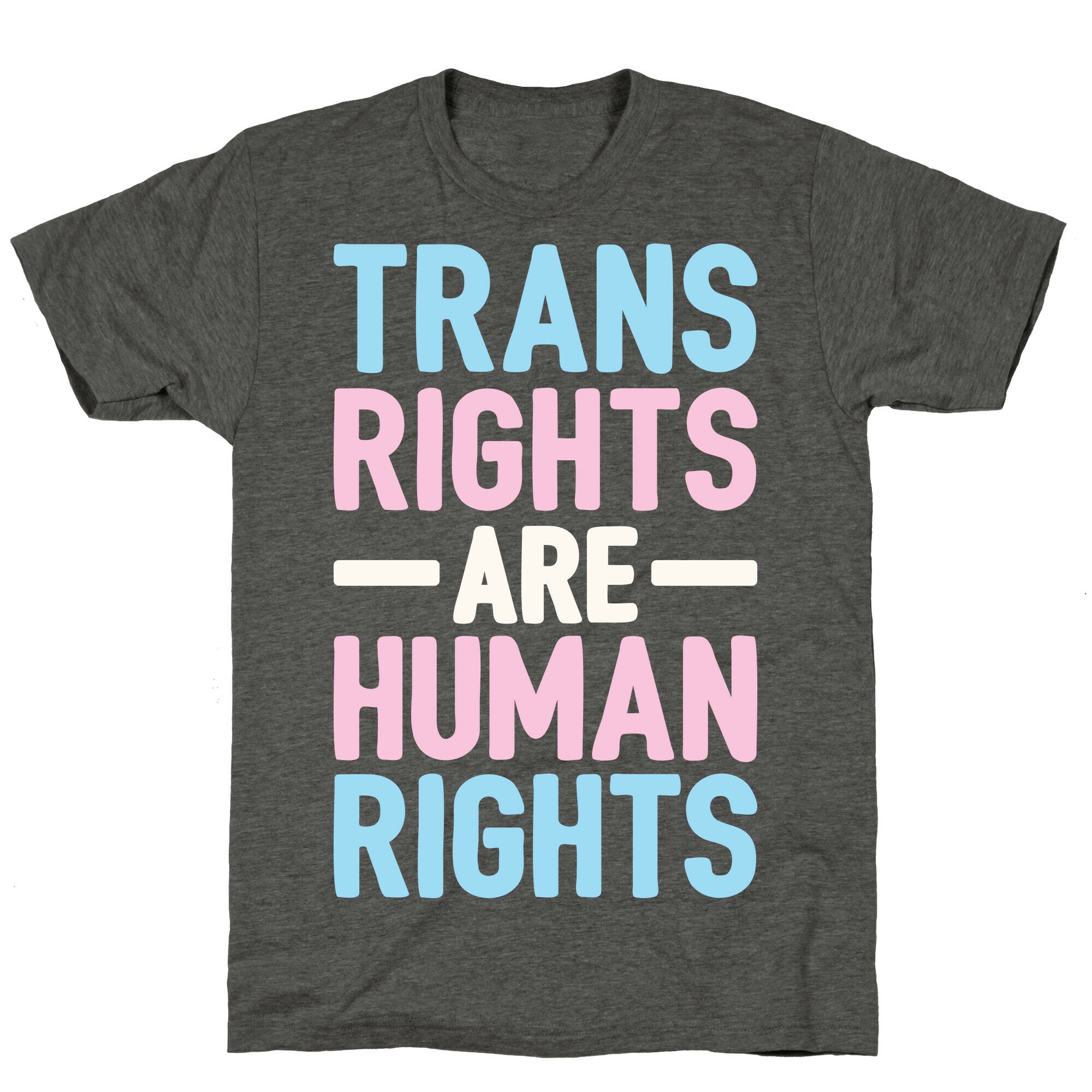 Trans Rights Are Human Rights Unisex Triblend Tee